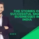 The Stories of successful small businesses in India